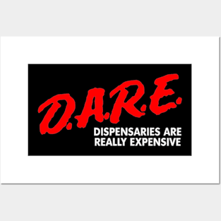 Dare Dispensaries Are Really Expensive Posters and Art